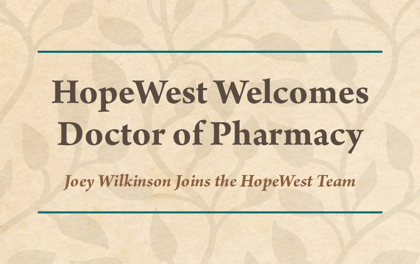 HopeWest Welcomes Doctor of Pharmacy