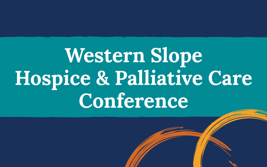 Western Slope Hospice and Palliative Care Conference 2024